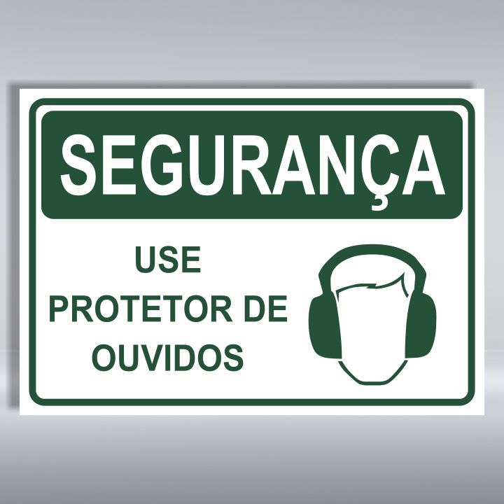 PLACA DE SEGURANÇA | USE PROTETOR DE OUVIDOS